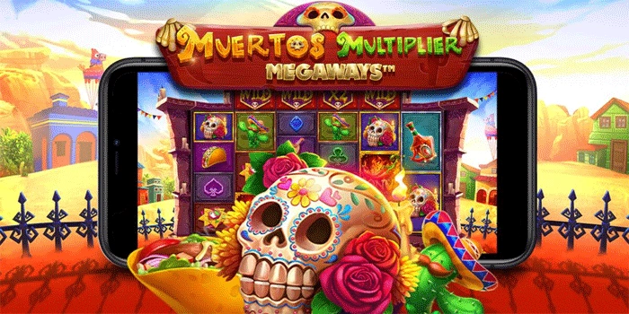 Strategi Sukses Menang di Slot Muertos Multiplier Megaways