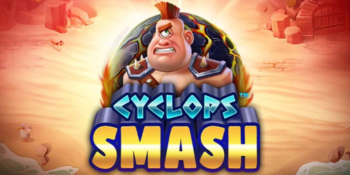 Panduan Singkat Meraih Jackpot Menggiurkan di Slot Cyclops Smash
