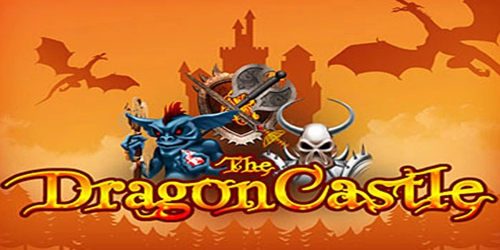 Strategi Ampuh untuk Mendapatkan Maxwin di Slot Dragon Castle
