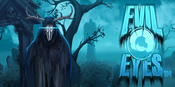 Panduan Rahasia Menang Maxwin Tanpa Ribet di Slot Evil Eyes
