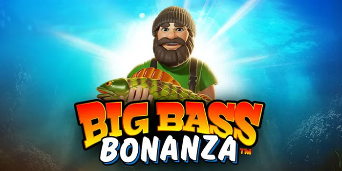 Cara Dapat Jackpot Besar di Slot Big Bass Bonanza 
